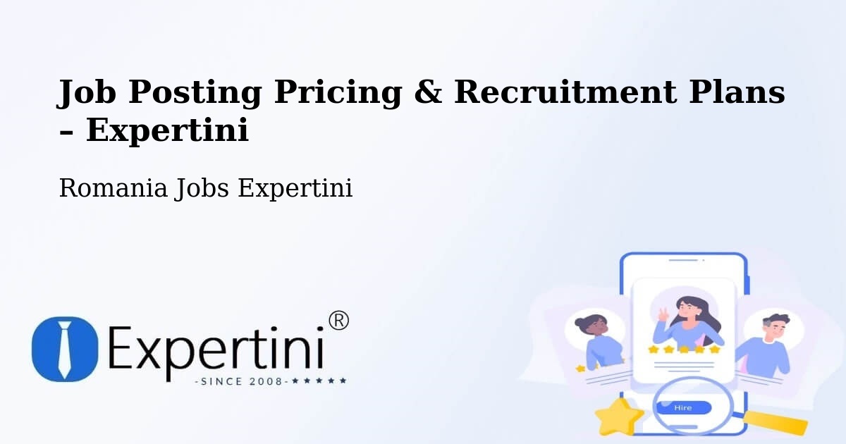 Job Posting Pricing & Recruitment Plans – Miercurea Sibiului - Miercurea Sibiului, Romania Jobs Expertini